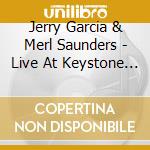 Jerry Garcia & Merl Saunders - Live At Keystone Vol.2 cd musicale di Jerry/saunder Garcia