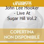John Lee Hooker - Live At Sugar Hill Vol.2 cd