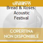 Bread & Roses: Acoustic Festival cd