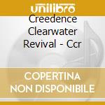 Creedence Clearwater Revival - Ccr cd