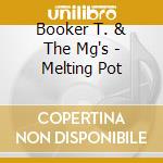 Booker T. & The Mg's - Melting Pot cd