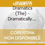Dramatics (The) - Dramatically Yours