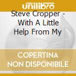 Steve Cropper - With A Little Help From My