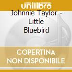 Johnnie Taylor - Little Bluebird cd