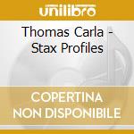 Thomas Carla - Stax Profiles cd musicale di Carla Thomas