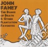 John Fahey - Dance Of Death & Other Plantation Favorites cd