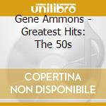 Gene Ammons - Greatest Hits: The 50s cd