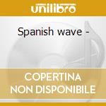 Spanish wave - cd musicale di L.subramaniam