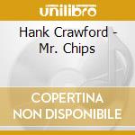 Hank Crawford - Mr. Chips cd