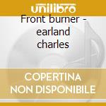 Front burner - earland charles cd musicale di Charles Earland