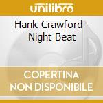 Hank Crawford - Night Beat cd