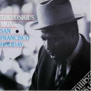 Thelonious Monk - San Francisco Holiday cd musicale di Thelonious Monk