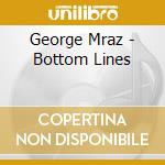 George Mraz - Bottom Lines cd musicale di George Mraz