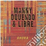 Manny Oquendo & Libre - Ahora