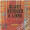 Manny Oquendo & Libre - Ahora cd