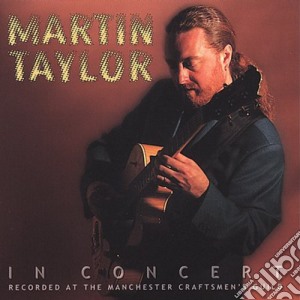 Martin Taylor - In Concert cd musicale di Martin Taylor
