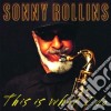 Sonny Rollins - This Is What I Do cd