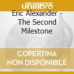 Eric Alexander - The Second Milestone cd musicale