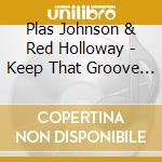 Plas Johnson & Red Holloway - Keep That Groove Going! cd