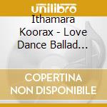 Ithamara Koorax - Love Dance Ballad Album cd