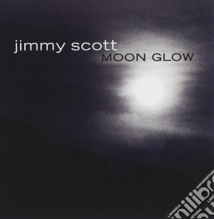 Jimmy Scott - Moon Glow cd musicale di Jimmy Scott