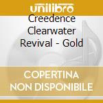 Creedence Clearwater Revival - Gold cd musicale di Creedence Clearwater Revival
