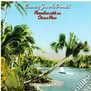 Country Joe Mcdonald - Paradise With An Ocean View cd musicale
