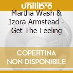 Martha Wash & Izora Armstead - Get The Feeling cd
