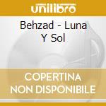 Behzad - Luna Y Sol cd