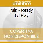 Nils - Ready To Play cd