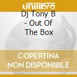 Dj Tony B - Out Of The Box cd