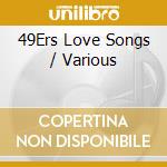 49Ers Love Songs / Various cd
