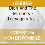 Dion And The Belmonts - Teenagers In Love cd