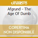 Afgrund - The Age Of Dumb cd