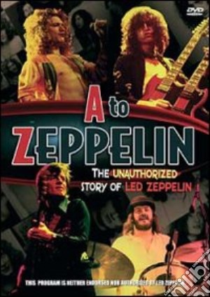 (Music Dvd) Led Zeppelin - The Unauthorized Story Of Led Zeppelin cd musicale