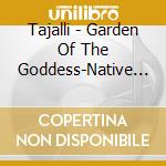 Tajalli - Garden Of The Goddess-Native Flute & Nature Sounds cd
