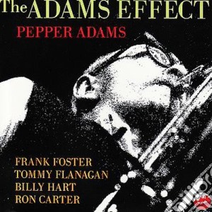 Pepper Adams - The Adams Effect cd musicale di Pepper Adams