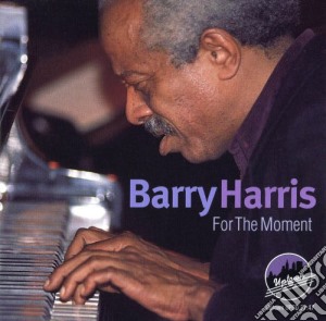 Barry Harris - For The Moment cd musicale di Barry Harris