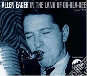 Allen Eager - In The Land Of Oo-bla-dee cd musicale di Allen Eager