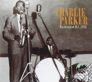 Charlie Parker - Washington D.c.1948 cd musicale di CHARLIE PARKER