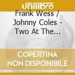 Frank Wess / Johnny Coles - Two At The Top cd musicale di Frank Wess / Johnny Coles
