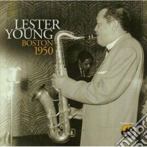 Lester Young - Boston 1950 cd musicale di Lester Young
