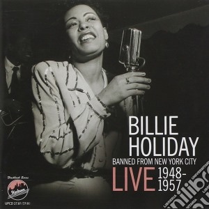 Billie Holiday - Banned From New York City cd musicale di Billie Holiday