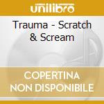 Trauma - Scratch & Scream cd