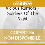 Vicious Rumors - Soldiers Of The Night cd musicale di Vicious Rumors