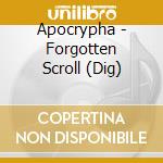 Apocrypha - Forgotten Scroll (Dig) cd
