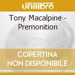 Tony Macalpine - Premonition cd musicale di Tony Macalpine