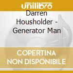 Darren Housholder - Generator Man cd