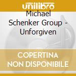 Michael Schenker Group - Unforgiven cd musicale di Schenker, Michael