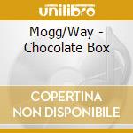 Mogg/Way - Chocolate Box cd